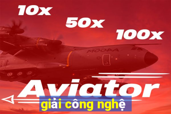 giải công nghệ