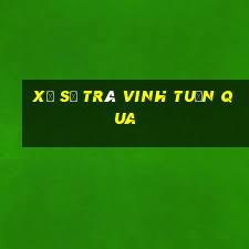 xổ số trà vinh tuần qua