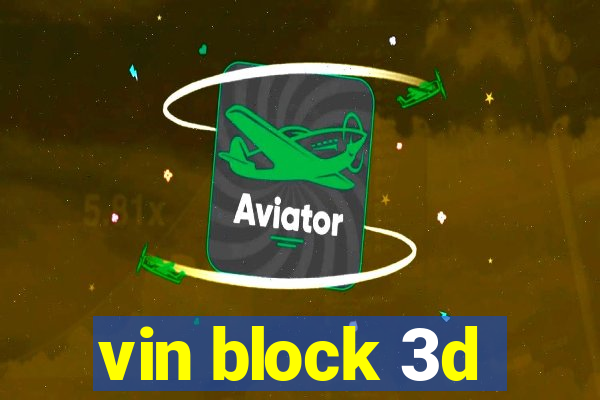 vin block 3d