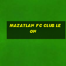 mazatlan fc club leon