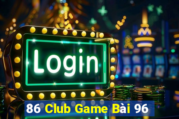 86 Club Game Bài 96