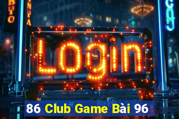 86 Club Game Bài 96