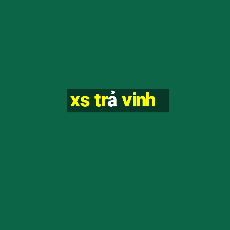 xs tra vinh