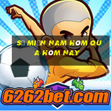 số miền nam hôm qua hôm nay