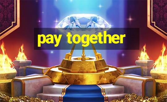 pay together