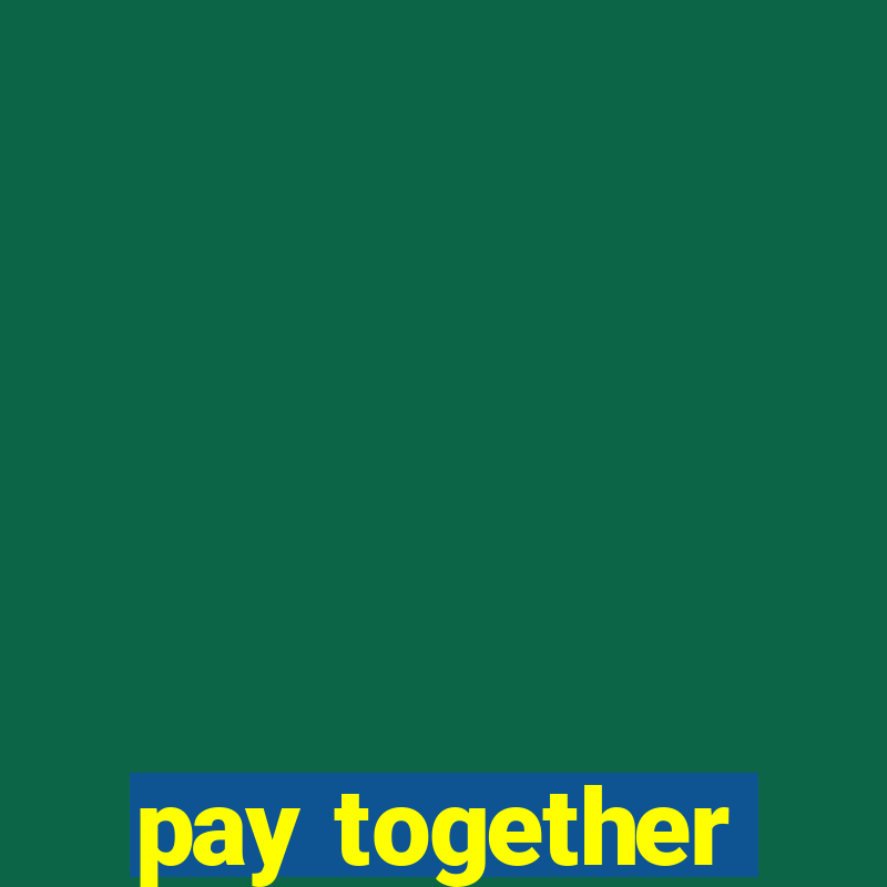 pay together