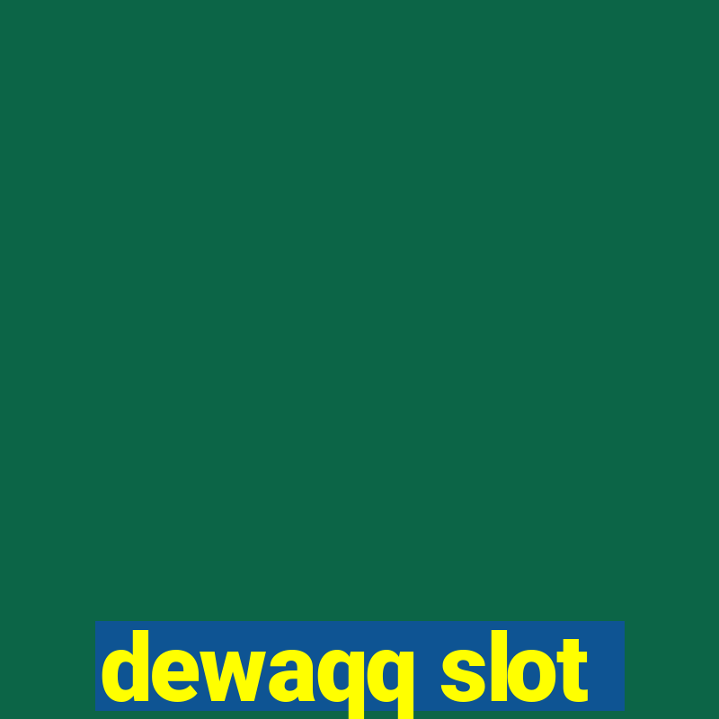 dewaqq slot