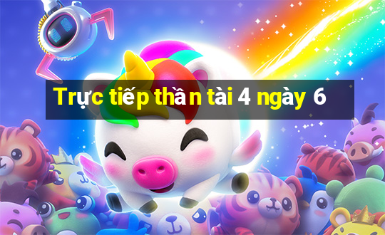 Trực tiếp thần tài 4 ngày 6