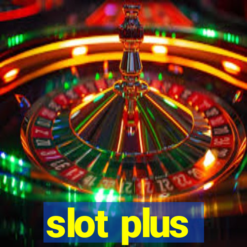 slot plus