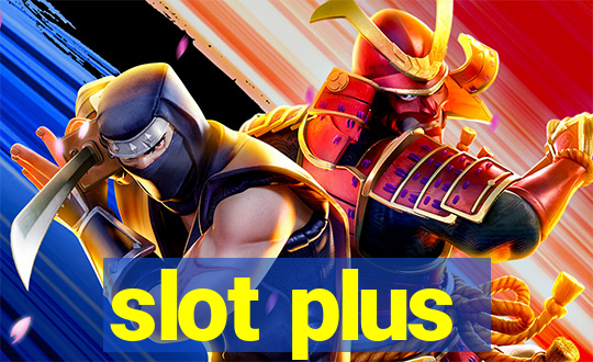 slot plus