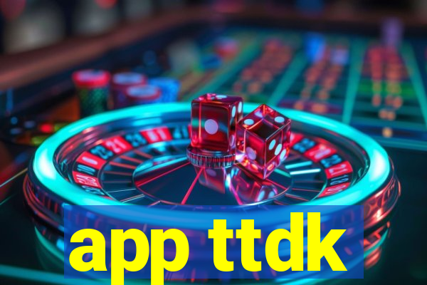 app ttdk