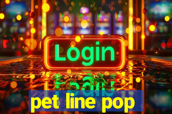 pet line pop