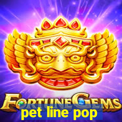 pet line pop