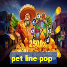 pet line pop