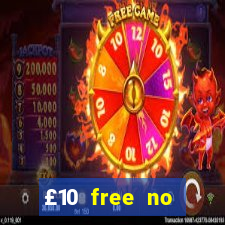 £10 free no deposit casino