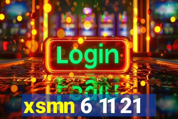 xsmn 6 11 21