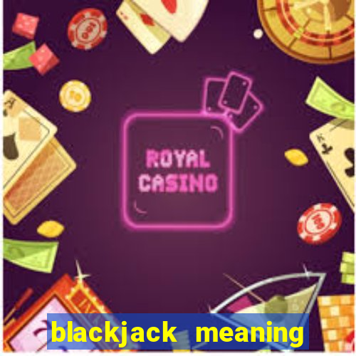 blackjack meaning in spanish