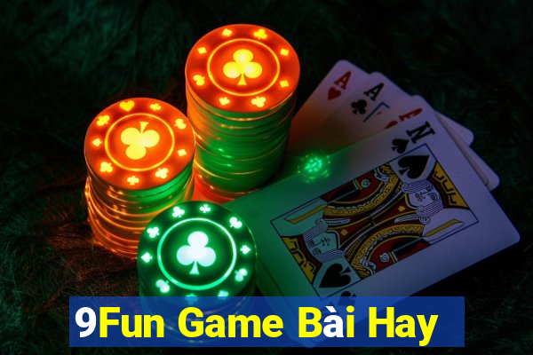 9Fun Game Bài Hay