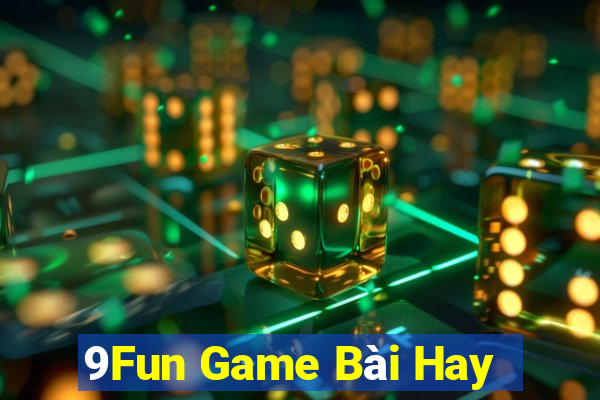 9Fun Game Bài Hay