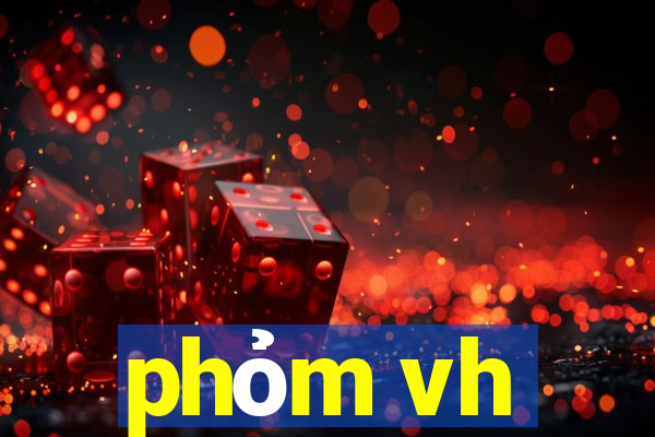 phỏm vh