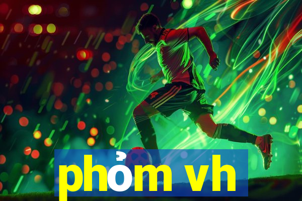 phỏm vh