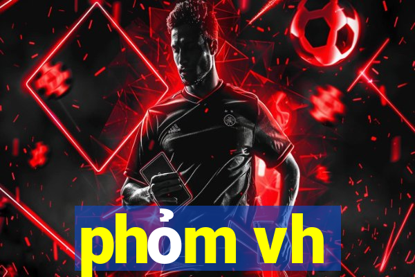 phỏm vh