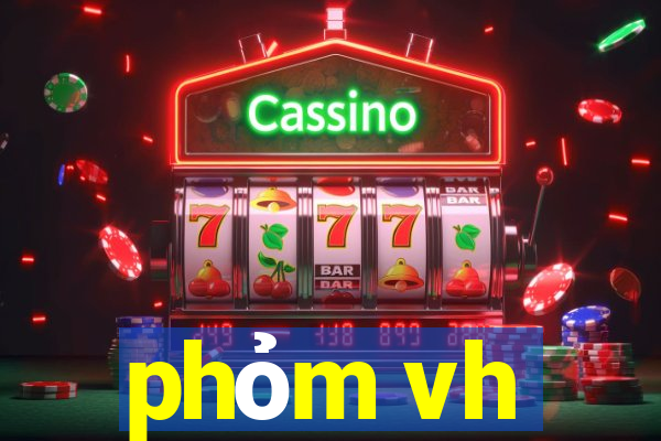 phỏm vh