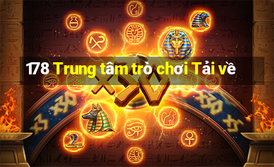 178 Trung tâm trò chơi Tải về