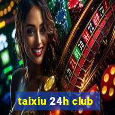 taixiu 24h club