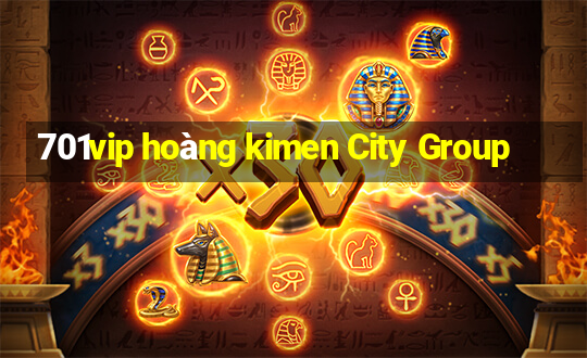 701vip hoàng kimen City Group