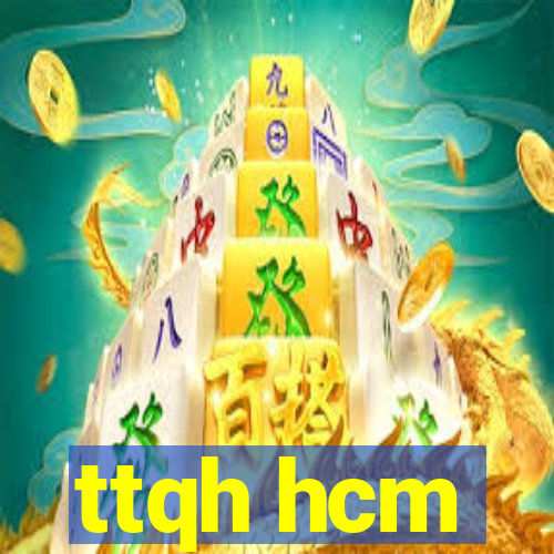 ttqh hcm