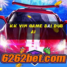 Kk Vin Game Bài Dubai