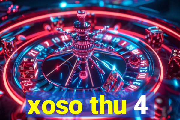 xoso thu 4