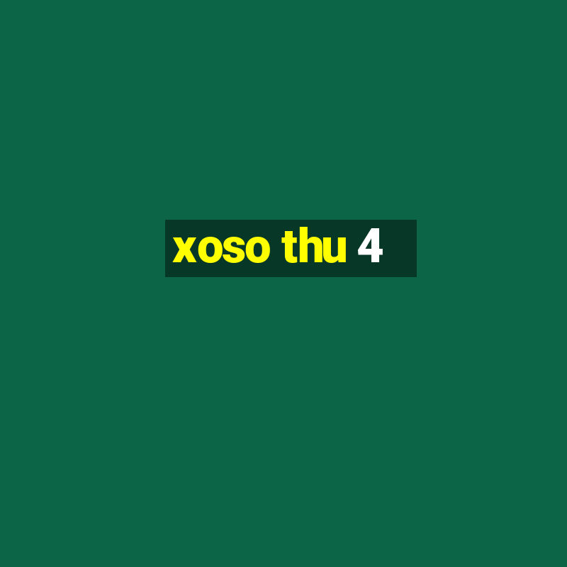 xoso thu 4