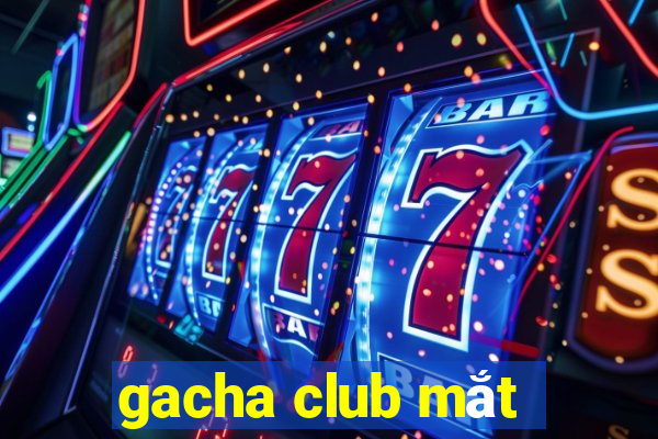 gacha club mắt