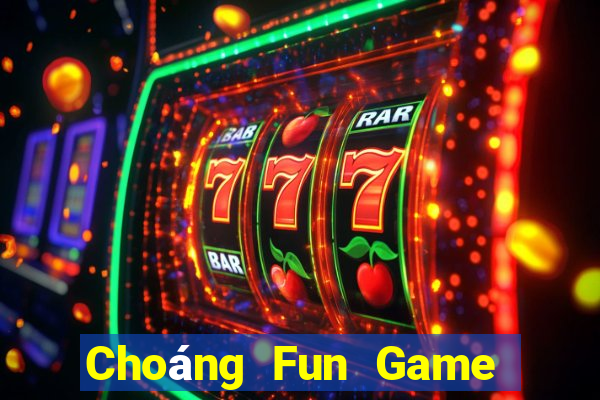 Choáng Fun Game Bài Lừa Đảo