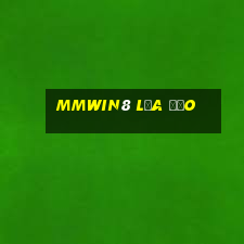 Mmwin8 Lừa Đảo