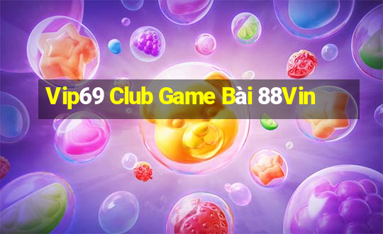 Vip69 Club Game Bài 88Vin