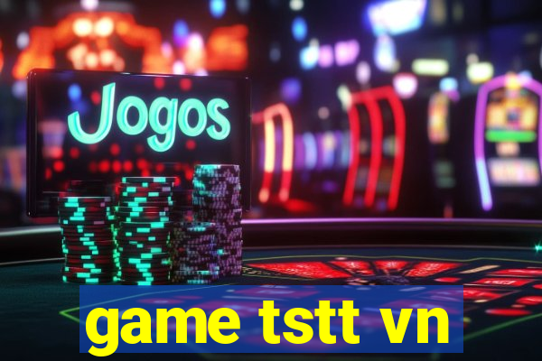 game tstt vn