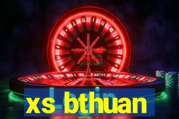 xs bthuan