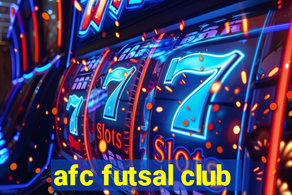 afc futsal club