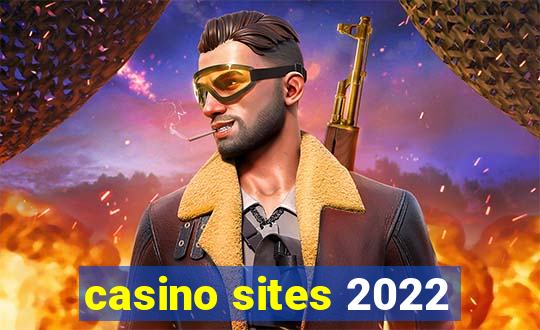 casino sites 2022