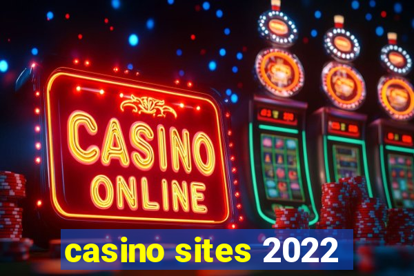 casino sites 2022