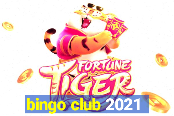 bingo club 2021