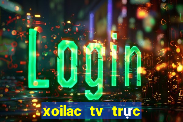 xoilac tv trực tiếp bóng đá anh