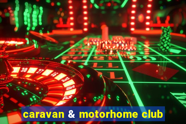 caravan & motorhome club