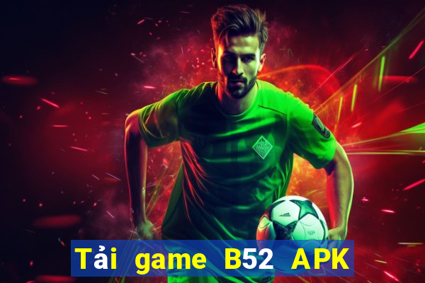 Tải game B52 APK cho Android