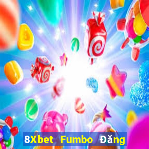 8Xbet Fumbo Đăng nhập Casino