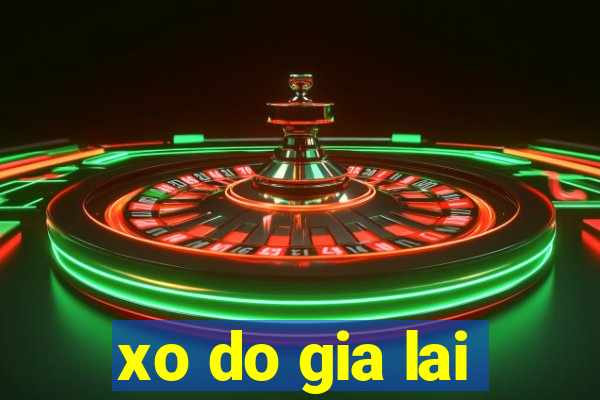 xo do gia lai