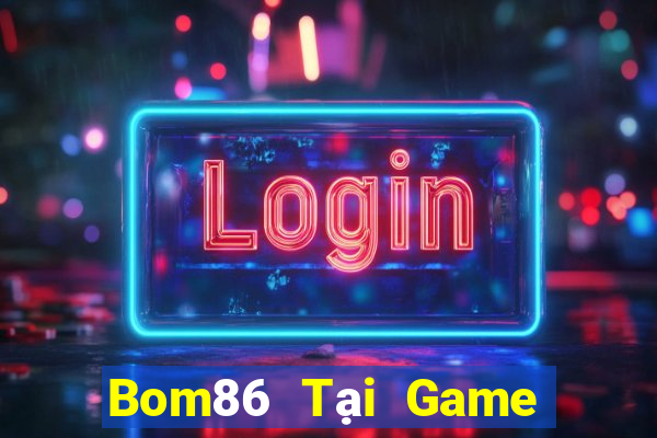 Bom86 Tại Game Bài Đổi The